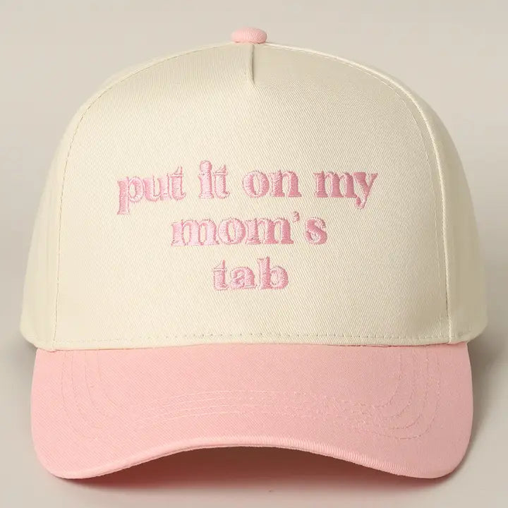 Put It On My Mom's Tab Hat